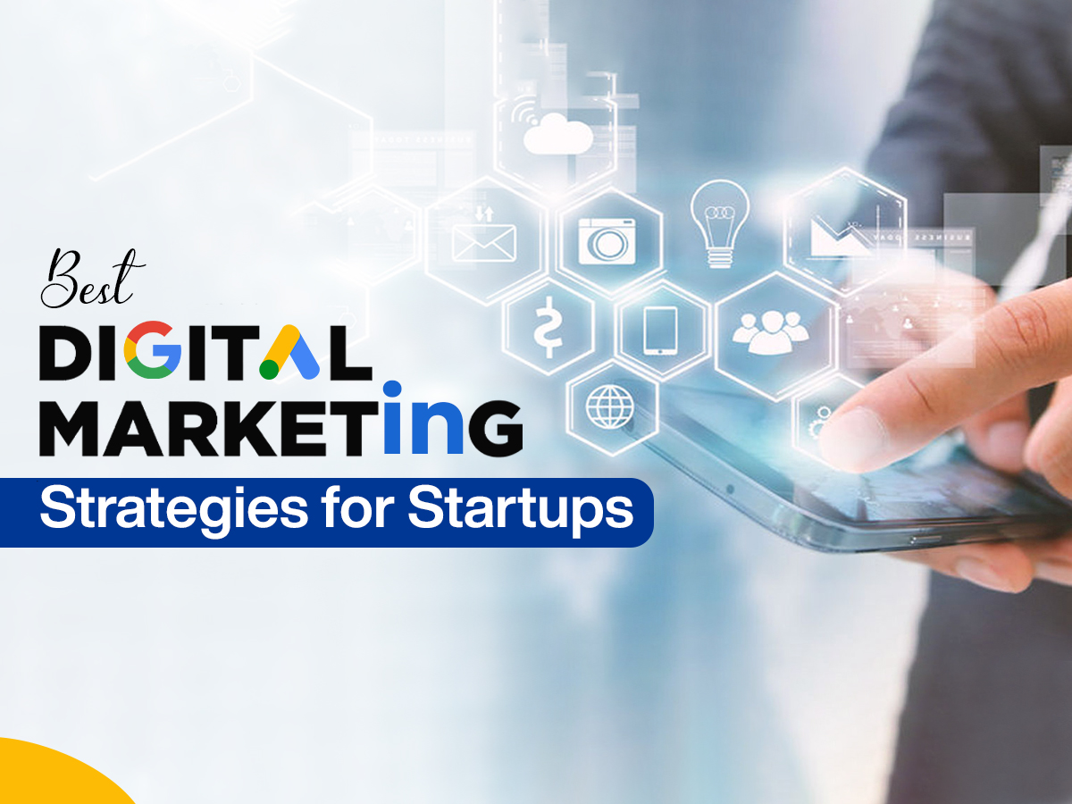 Best Digital Marketing Strategies for Startups